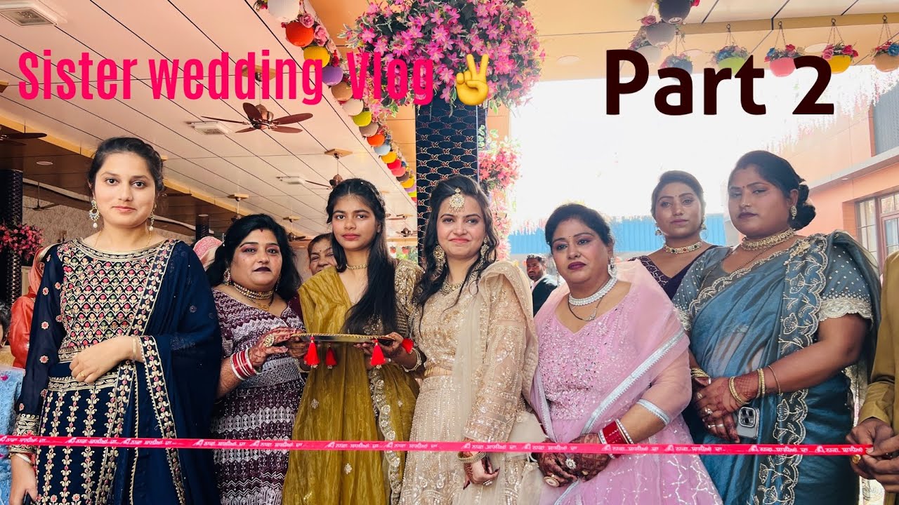 Sister wedding 🤗Part 2  congratulations 🥳 sister 