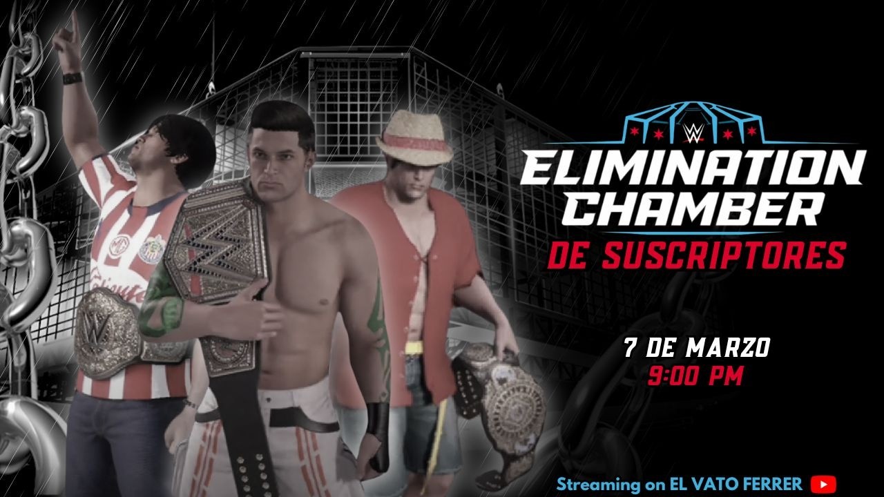 ELIMINATION CHAMBER DE SUSCRIPTORES