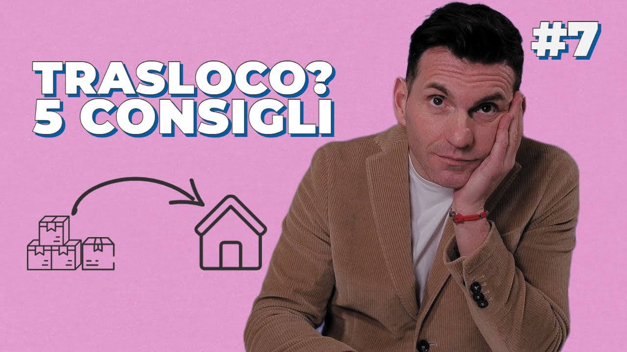 Cinque Consigli Per Un Trasloco Meno Stressante- #7 ‘ I consigli di Paolo’.