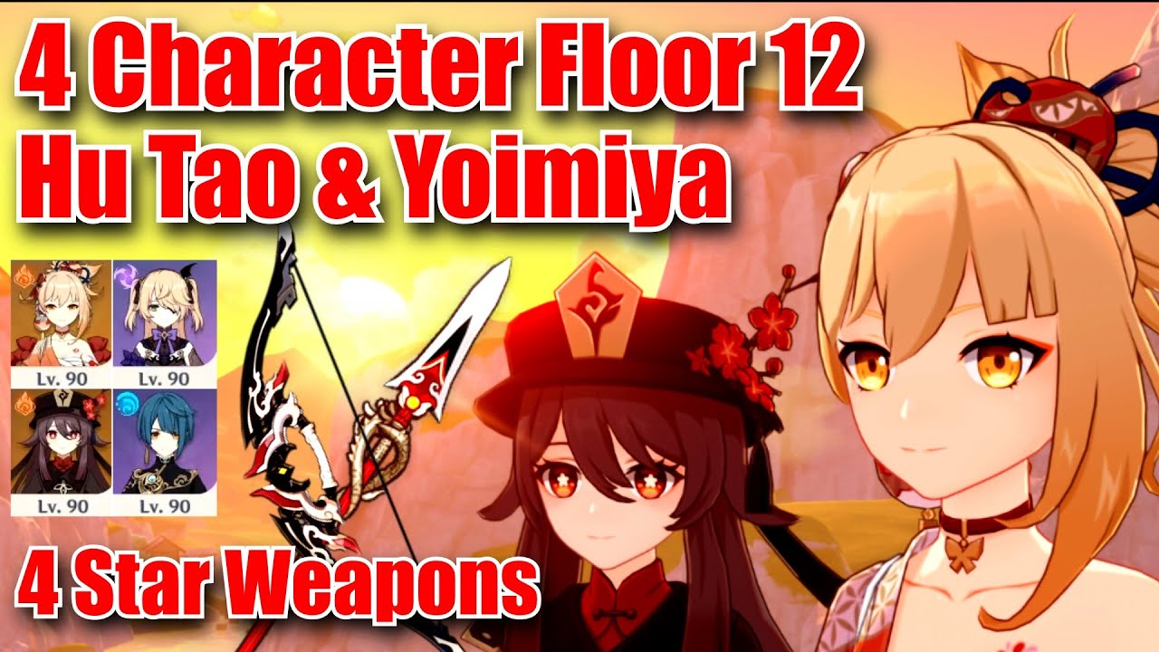 Hu Tao & Yoimiya - 4 Character 2.1 Spiral Abyss Floor 12 With 4 Star Weapons