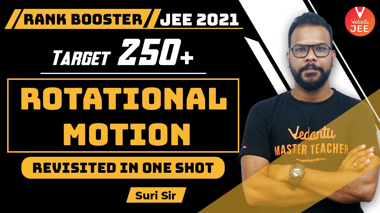 Rotational Motion JEE [Revisited in One Shot] | JEE 2021 | JEE Physics | Rank Booster 🚀| Vedantu JEE