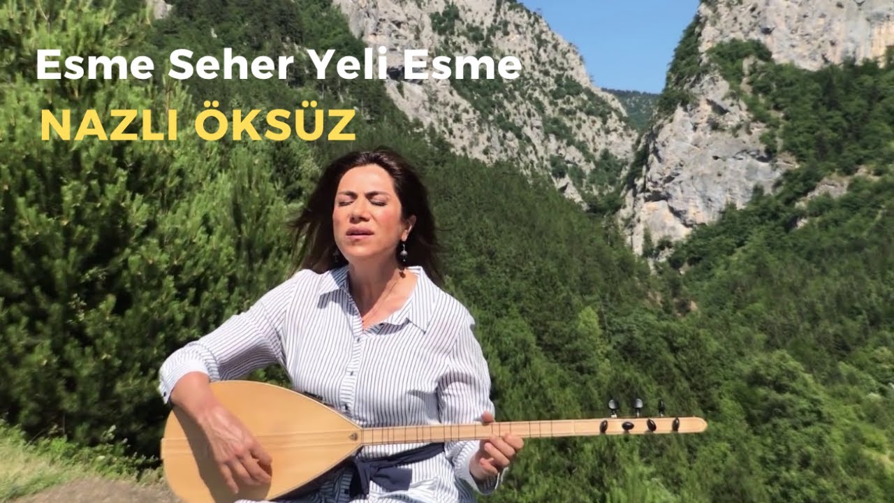 NAZLI ÖKSÜZ - Esme Seher Yeli Esme