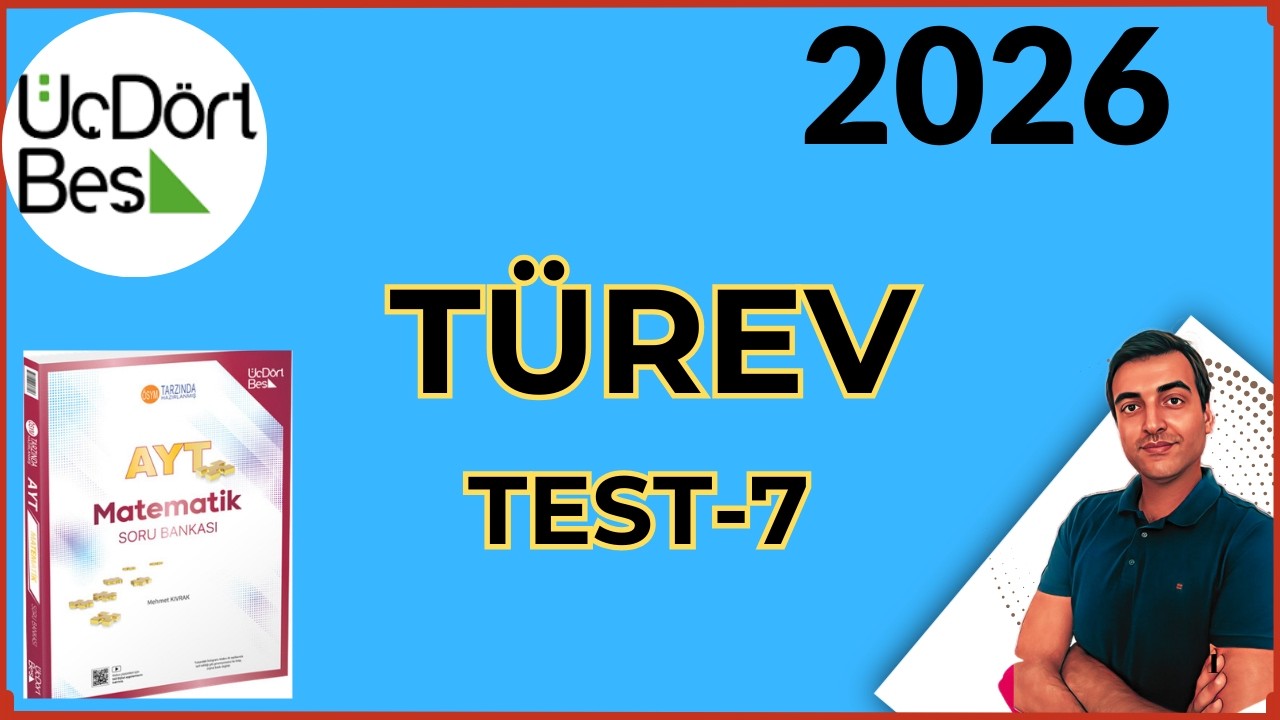 (2026) TÜREV/ TEST-7/ 2025-2026 345 AYT MATEMATİK SORU BANKASI ÇÖZÜMLERİ