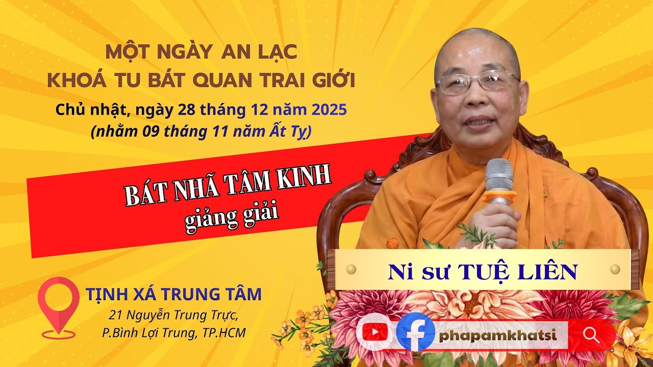 BÁT NHÃ TÂM KINH giảng giải - Ni Sư Tuệ Liên | Khóa tu CN hằng tuần 251228