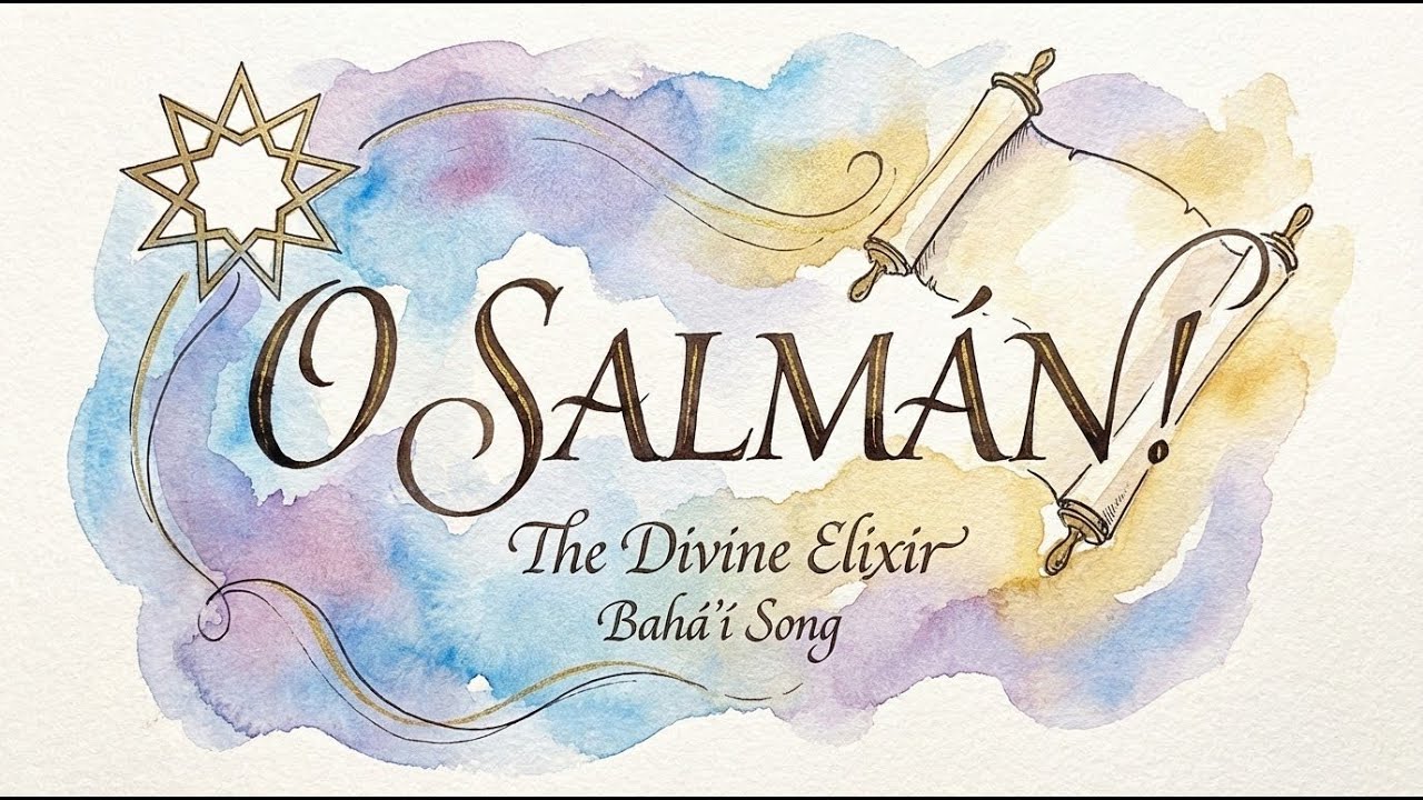 O Salmán! Bahá'í Song