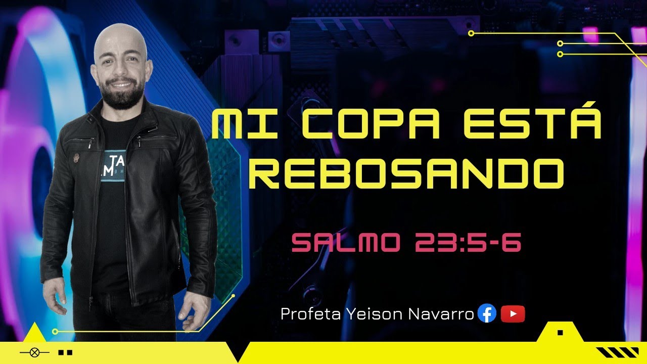 MI COPA ESTÁ REBOSANDO | Profeta Yeison Navarro #predicascristianas #palabraprofetica #preaching
