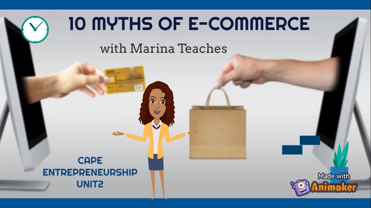 S.LAY. CAPE ENTREPRENEURSHIP Unit 2: 10 Myths of E-Commerce