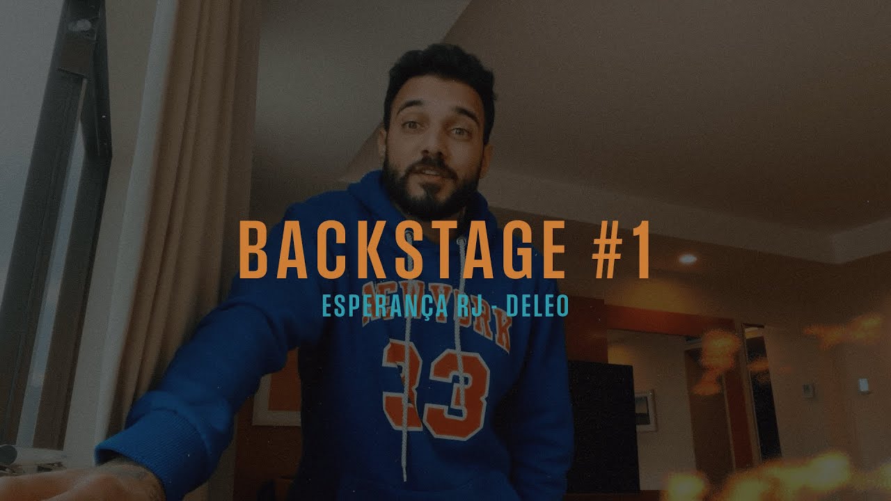 D E L E O - BACKSTAGE ESPERANÇA RIO // BACKSTAGE #1
