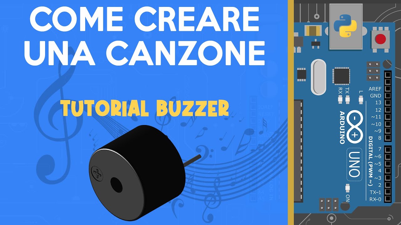 Arduino Uno Buzzer: Come funziona un Buzzer e come creare una Canzone con Arduino