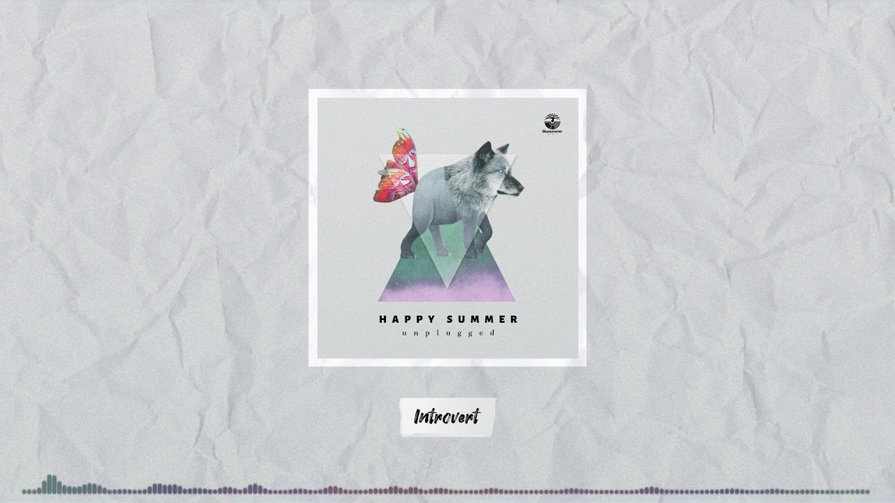 Happy Summer - Introvert (Unplugged Version) [Official Audio]