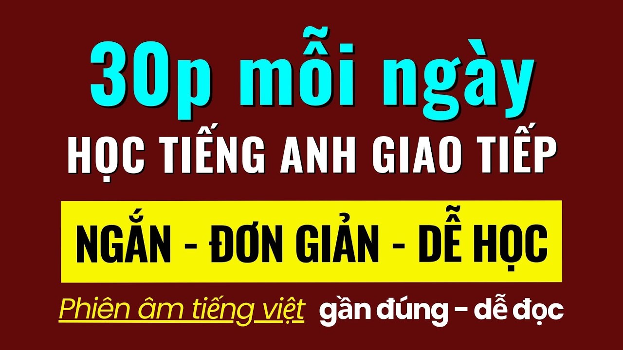 Luyện Nghe Tiếng Anh : Câu Tiếng Anh Ngắn Thông Dụng Nhất, 30 phút Tự Học Tiếng Anh Mỗi Ngày 3
