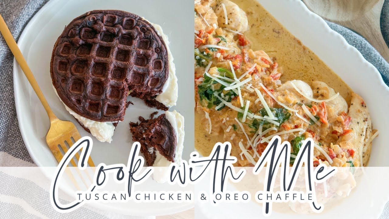 COOK WITH ME // TUSCAN CHICKEN AND LOW CARB OREO CHAFFLE // CHARLOTTE GROVE FARMHOUSE