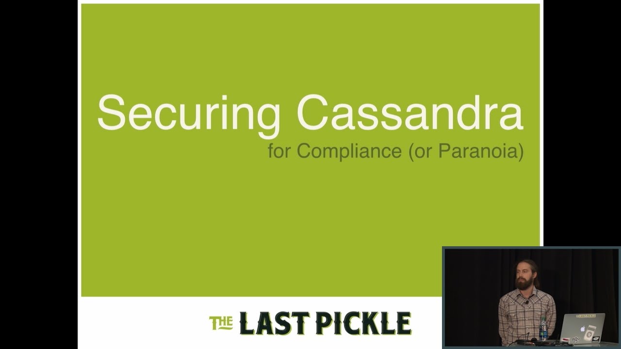 Securing Cassandra for Compliance (or Paranoia) (Nate McCall, The Last Pickle) | C* Summit 2016