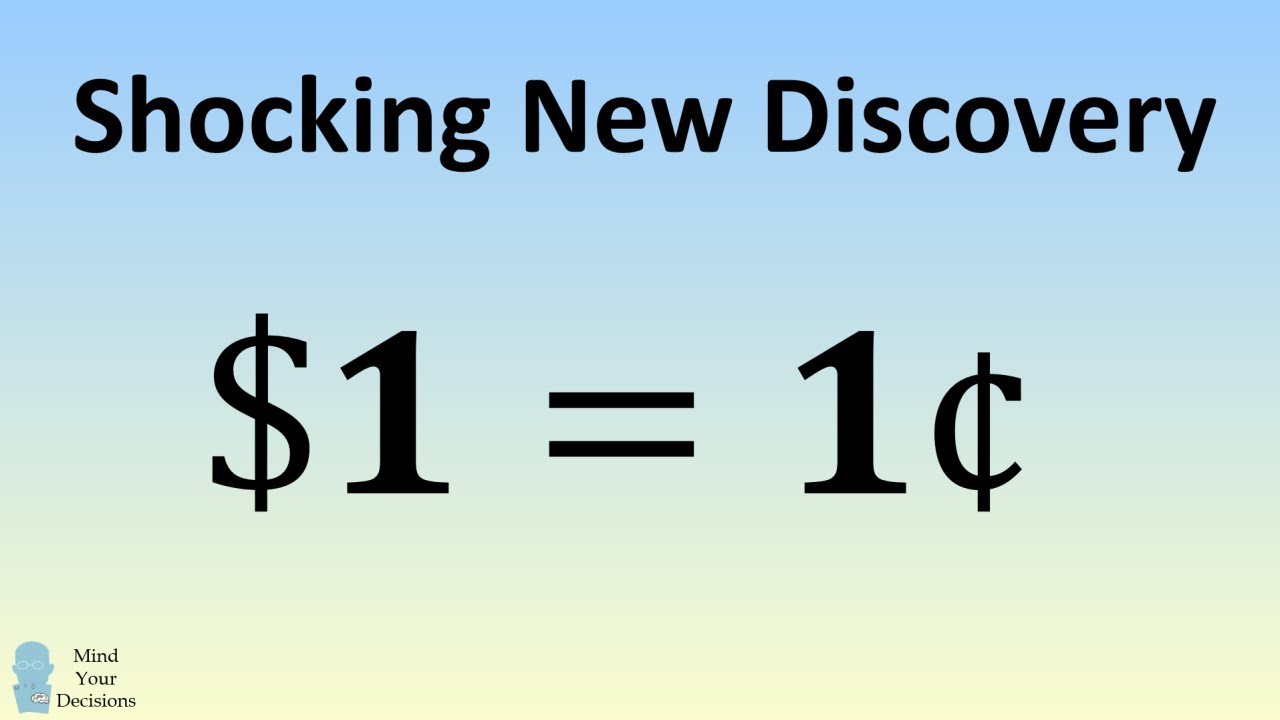SHOCKING DISCOVERY - A Dollar Equals A Cent ($1 = 1&cent;)