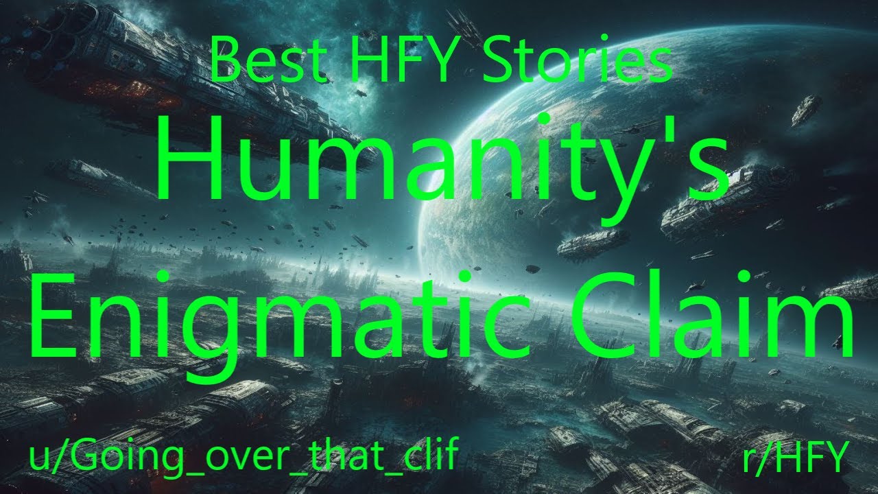 Best HFY Sci-Fi Stories: Humanity's Enigmatic Claim