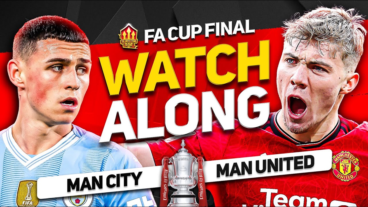 🏆 MANCHESTER UNITED vs MAN CITY! FA CUP FINAL Watchalong with Mark Goldbridge