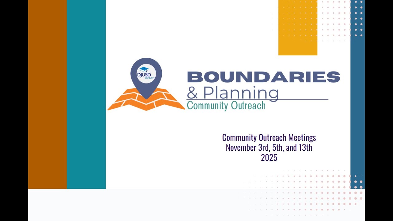 DJUSD Community Outreach- Boundaries and Enrollment Planning