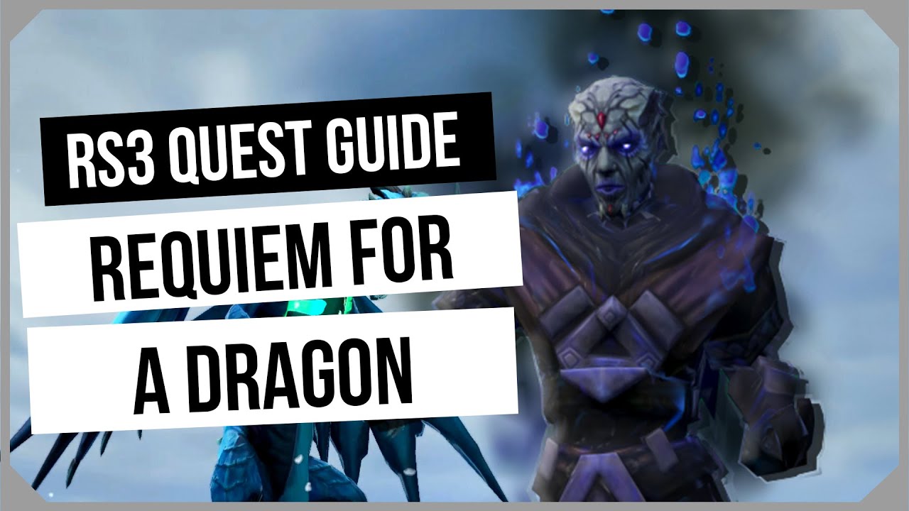 RS3: Requiem for a Dragon 2024 Quest Guide - Ironman Friendly - RuneScape 3