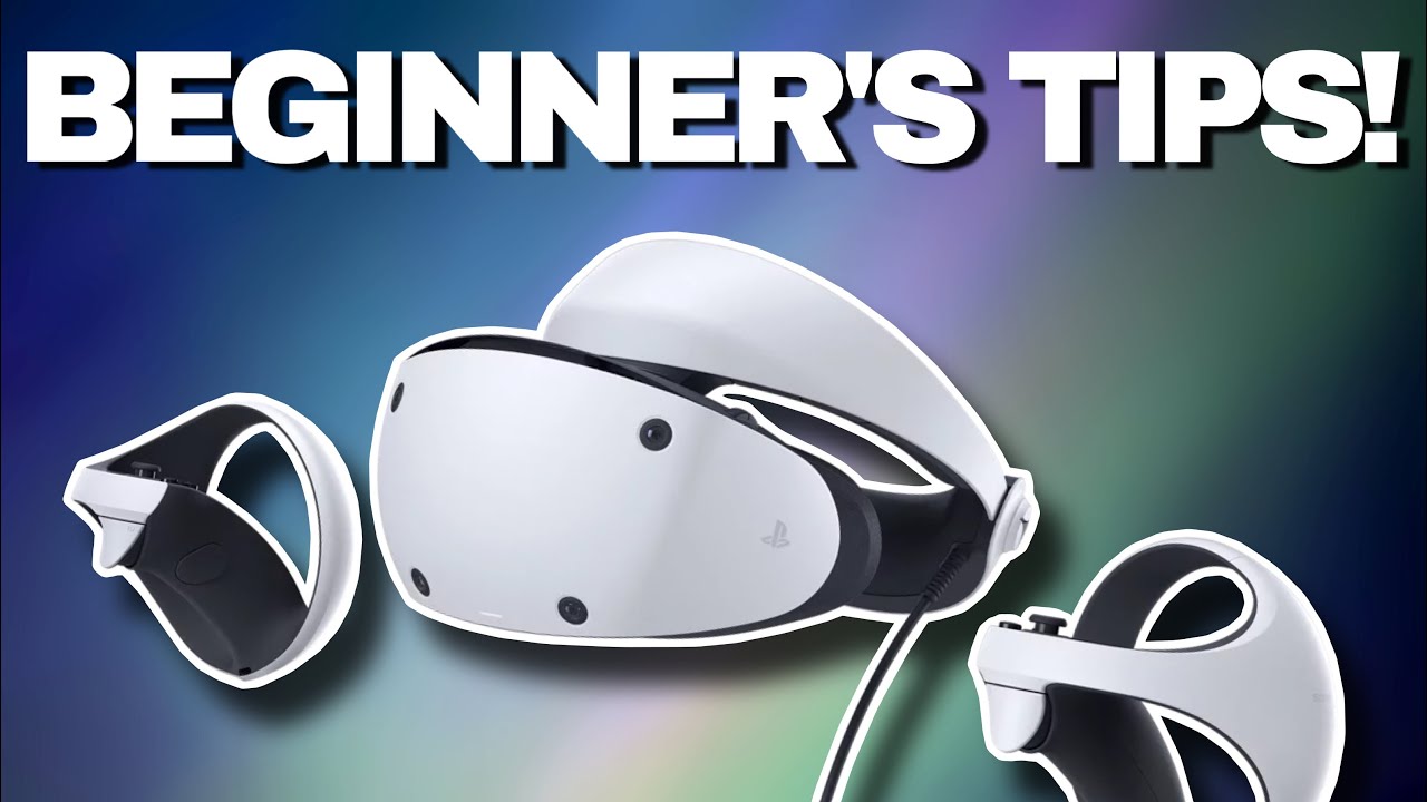 Just got a PSVR2? - Here’s my Best Tips for NEW PSVR2 Users!