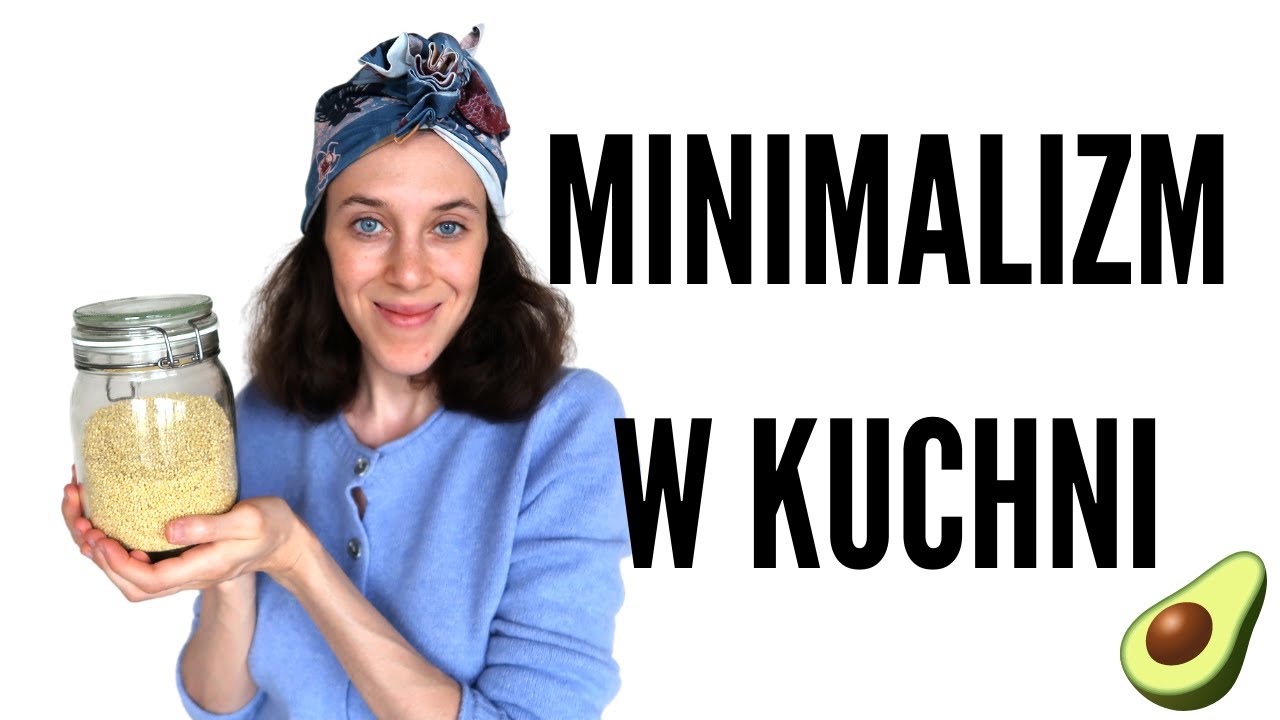 Minimalizm w kuchni i diecie. Jak mieć zdrową relację z jedzeniem.