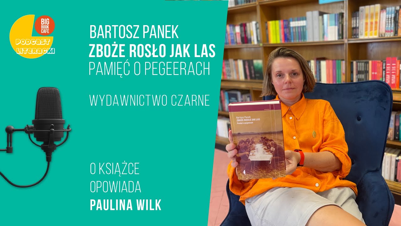 „Zboże rosło jak las” Bartosz Panek. Książka w pięć pytań z Big Book Cafe!