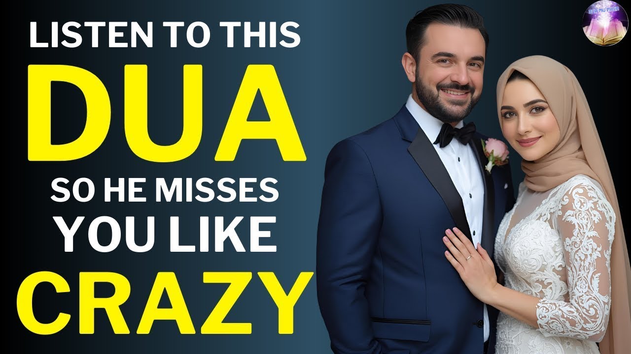He will miss you and meet you after you know this Dua  | Dua for Love, Attraction & Marriage