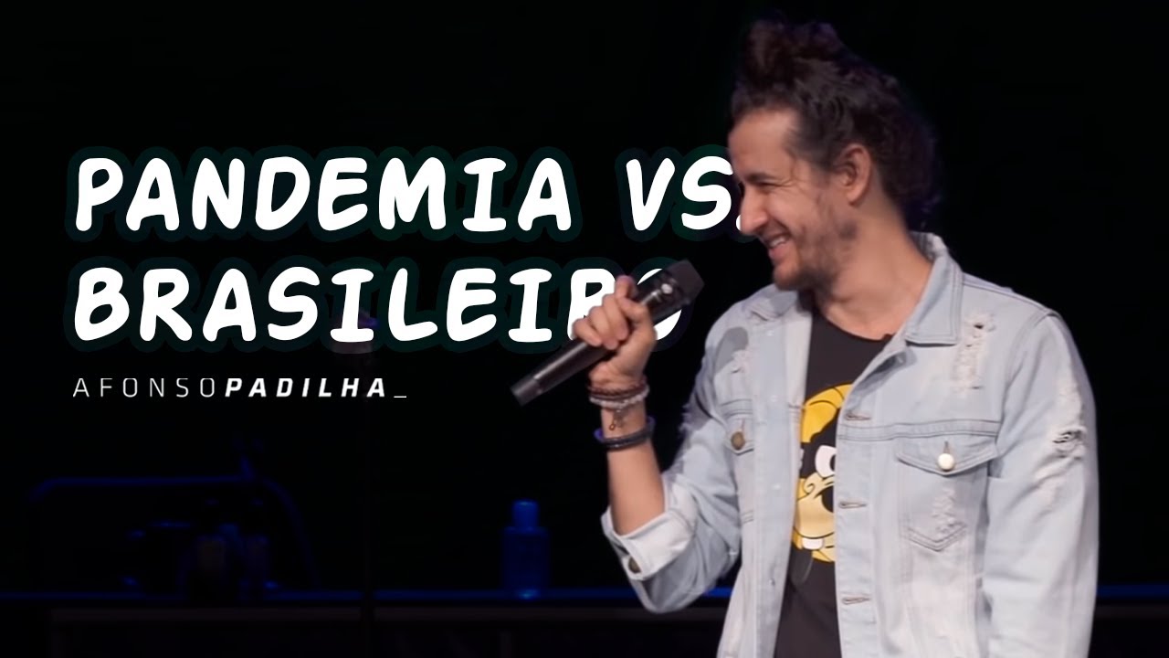 AFONSO PADILHA - PANDEMIA VS BRASILEIROS