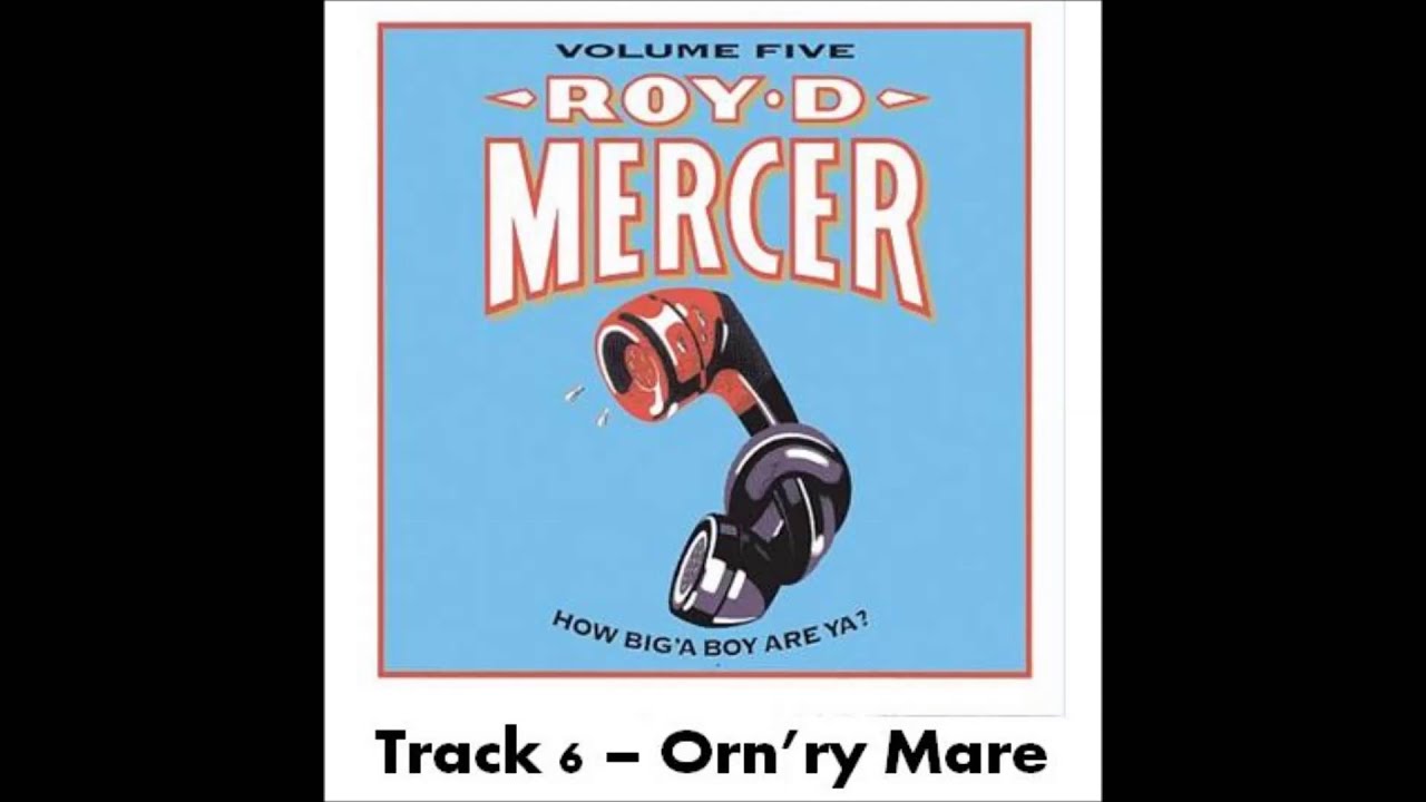 Roy D Mercer - Volume 5 - Track 6 - Orn'ry Mare