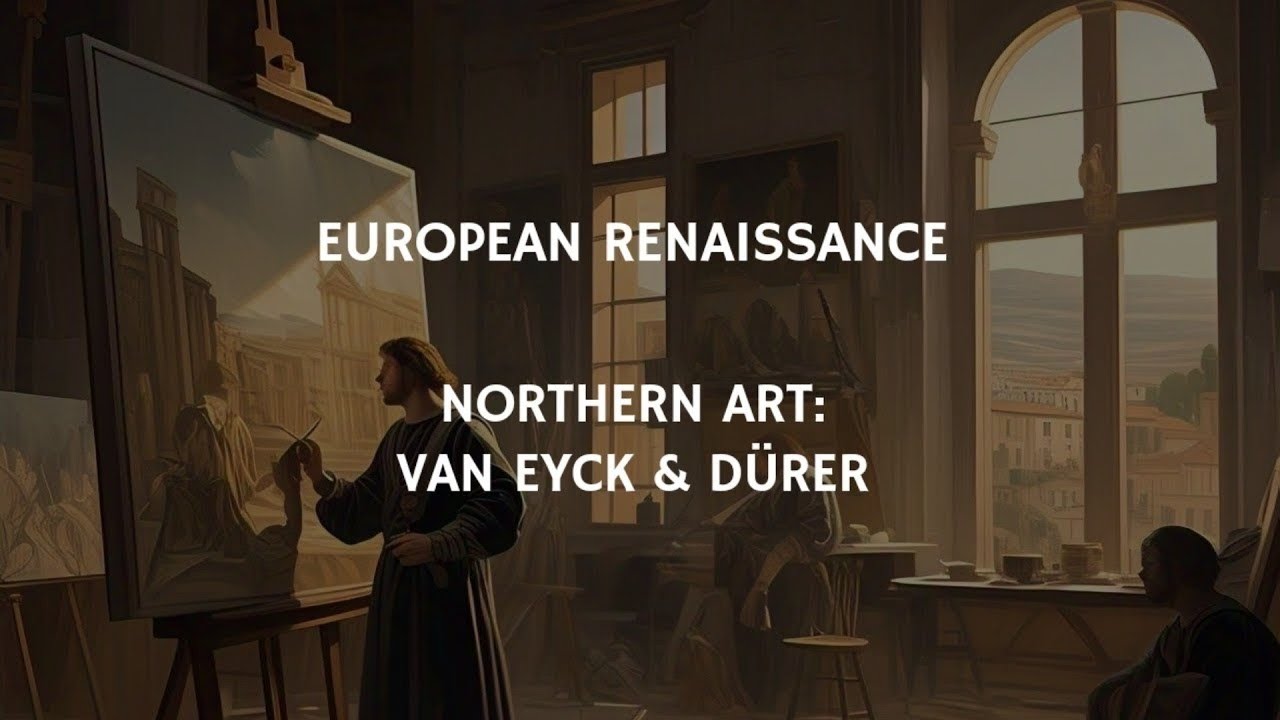 15/35 European Renaissance | Northern Art: Van Eyck & Dürer | Golden age of Art