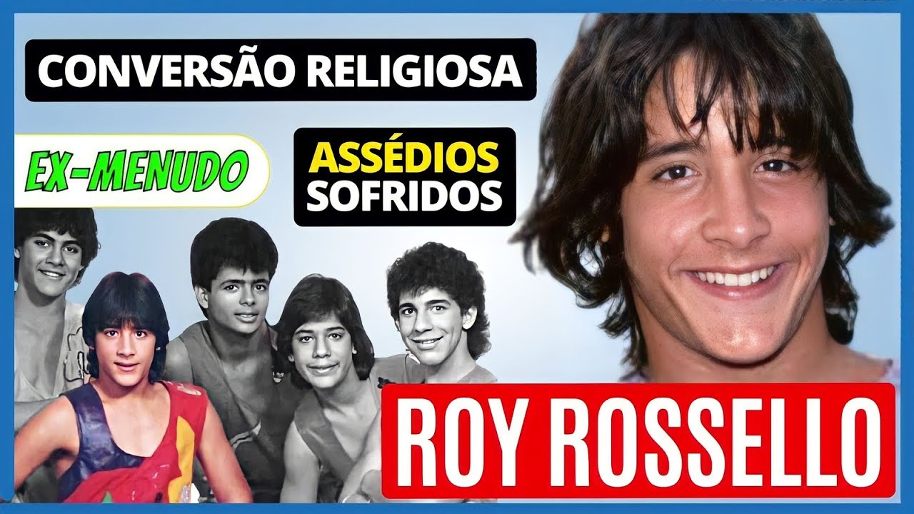 ROY ROSSELO E OS ASSÉDIOS SEXUAIS SOFRIDOS 😔 DO SEU EMPRESÁRIO DO EX-MENUDO E  CONVERSÃO RELIGIOSA 😢