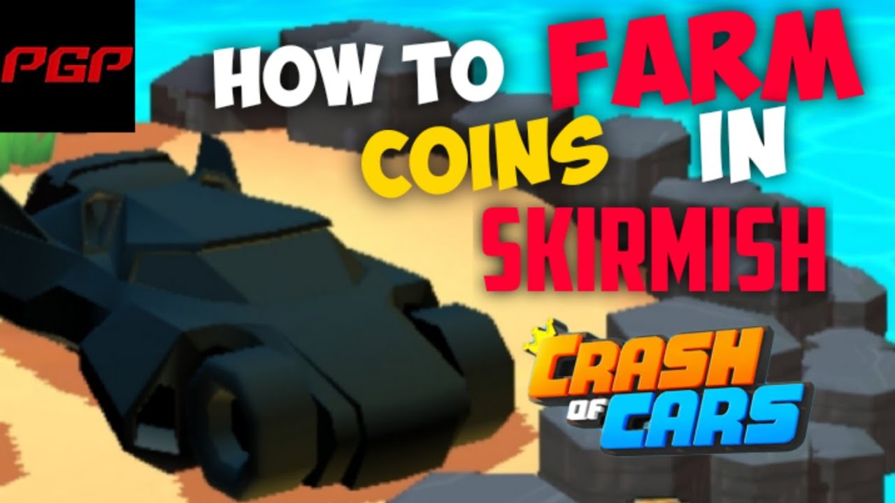 How To Farm Coins In Skirmish Mode | Crash Of Cars
