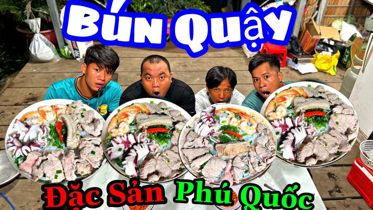 Thánh Xàm Đem Đặc Sản Phú Quốc Về Chòi Thánh Xàm | Bún Quậy Ngon Nhức Nách