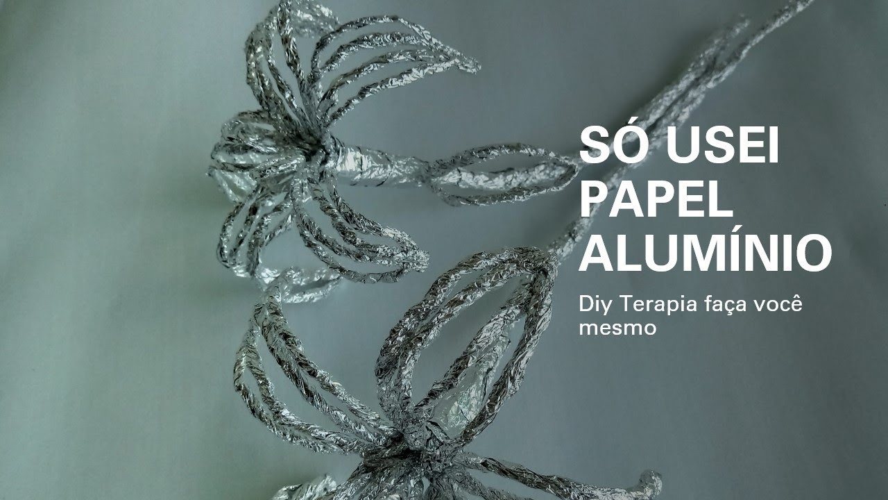 Diy - Artesanato - Flower made foil paper - Flor feita de papel alumínio, método sem cola.
