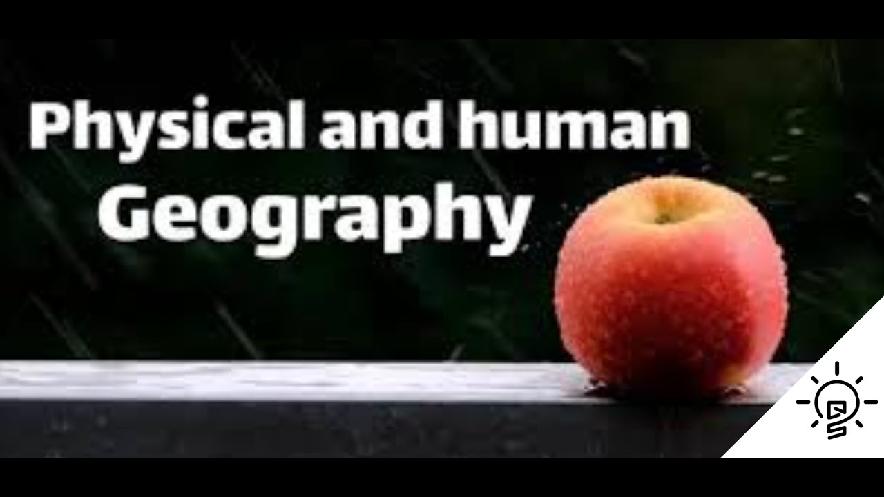 Physical and Human Geography