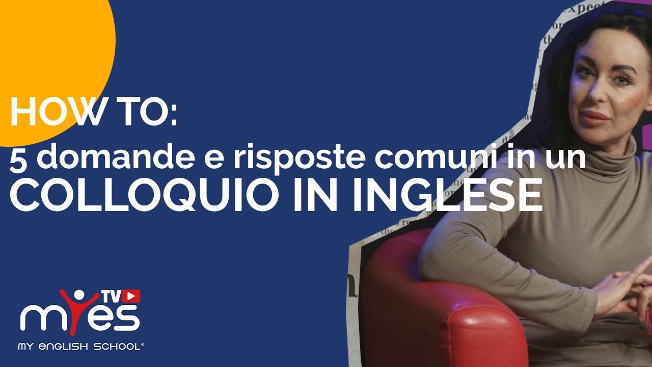 Colloquio in inglese: le 5 domande e risposte più comuni - MyES TV™