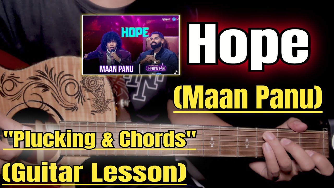 Hope - Maan Panu | Guitar Lesson | Plucking & Chords | (Strumming)