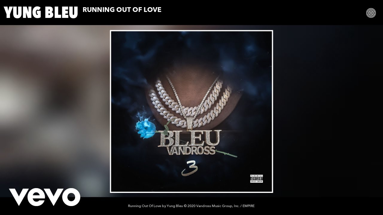 Yung Bleu - Running Out Of Love (Audio)