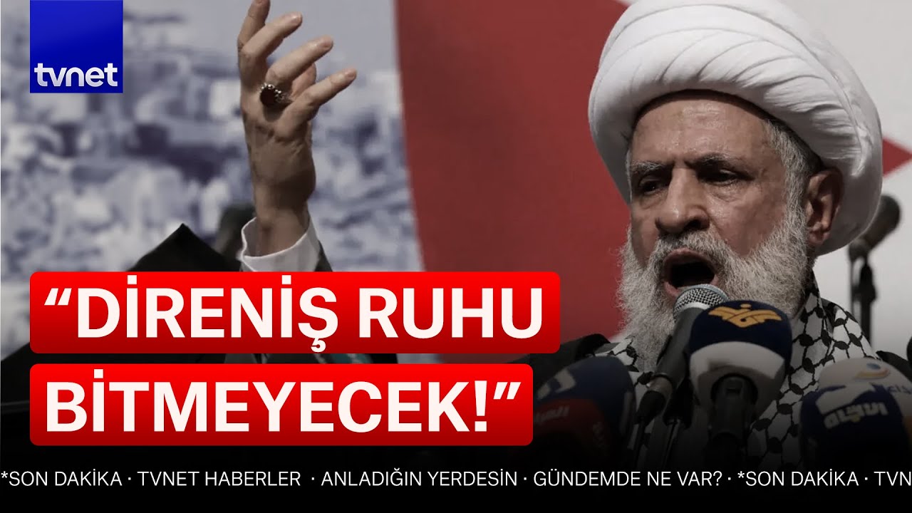 Hizbullah'ın yeni lideri Naim Kasım'dan ilk açıklama!