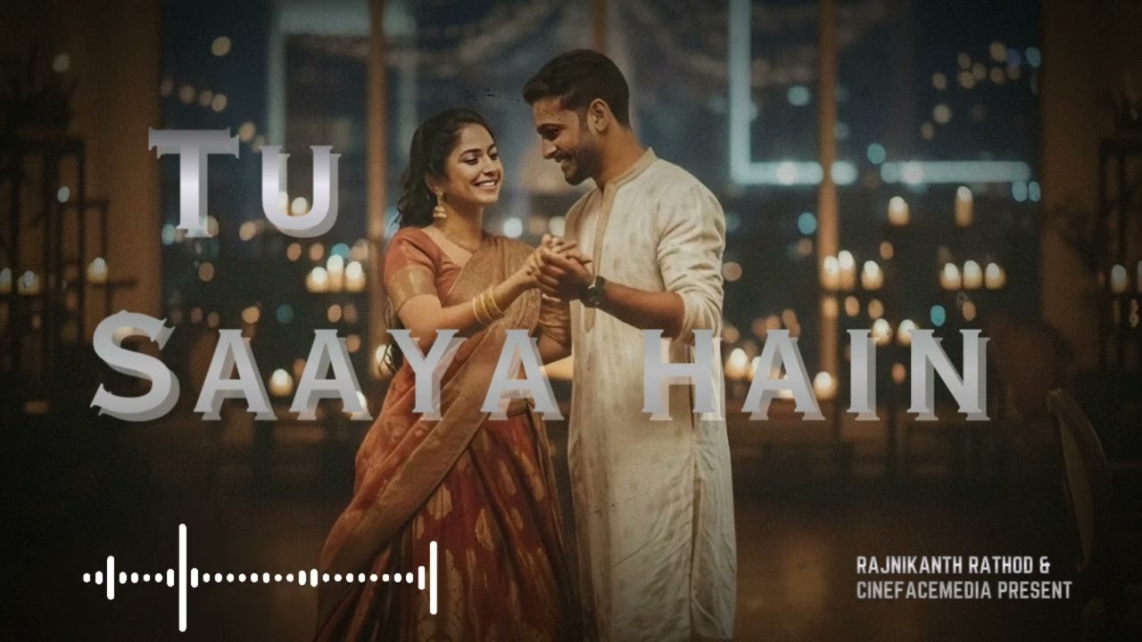 Tu Saaya Hain [Official Song] - Rajnikanth Rathod | CineFaceMedia