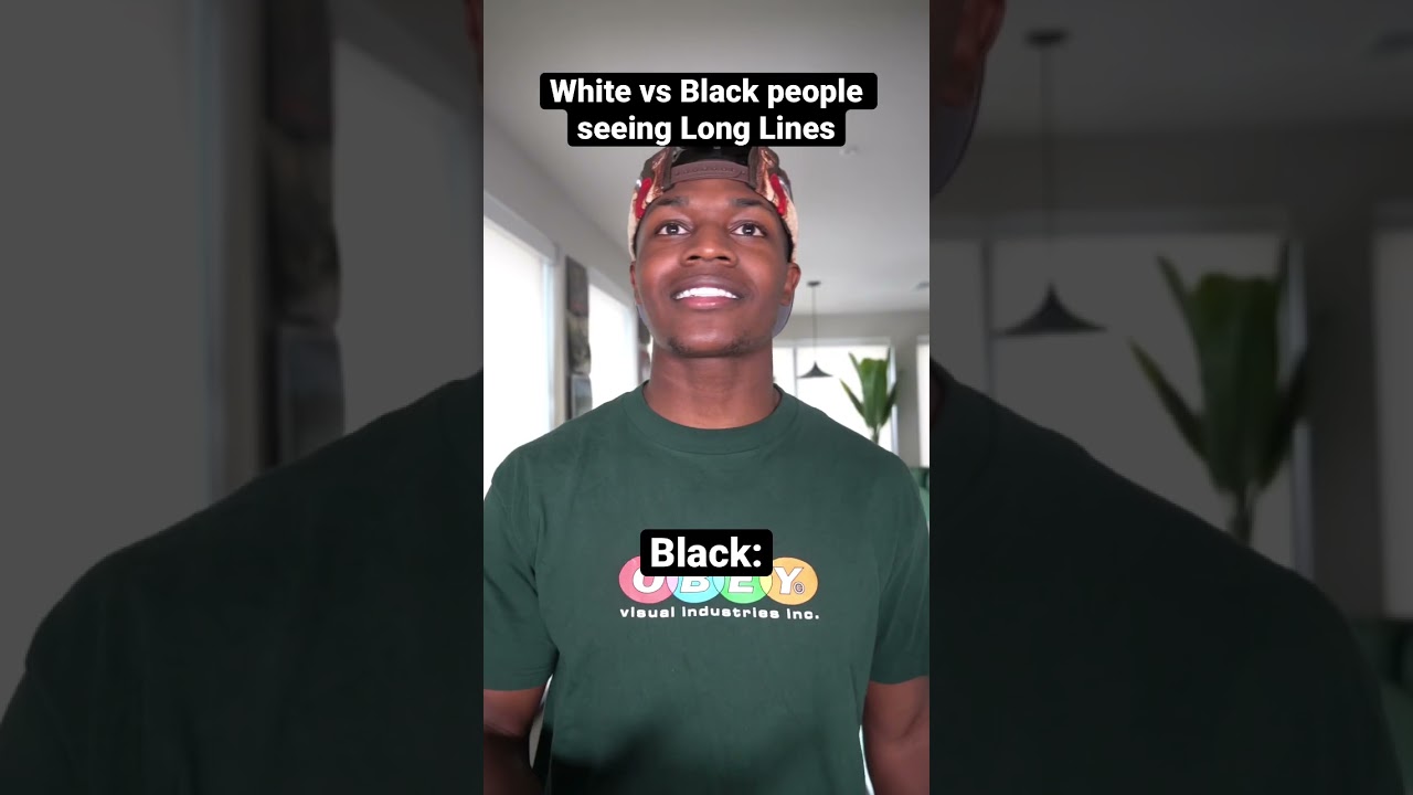 White vs Black people seeing long lines | 