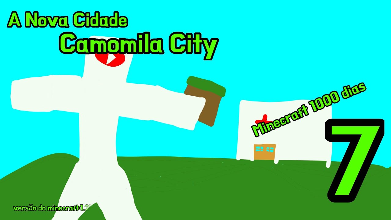 A NOVA CIDADE CAMOMILACITY !!!!/MINECRAFT 1000 DIAS EP7