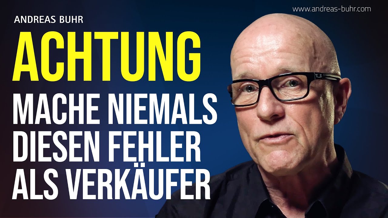 Der gr&ouml;&szlig;te Fehler im Verkauf und wie Du ihn nicht machst! - Verk&auml;ufertricks