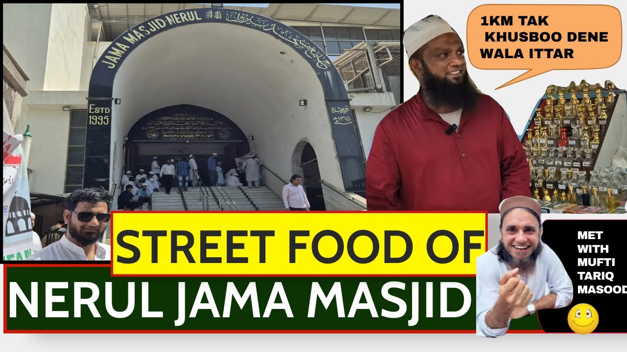 JAMA MASJID NERUL STREET FOOD | MET WITH NERUL KE MUFTI TARIQ MASOOD