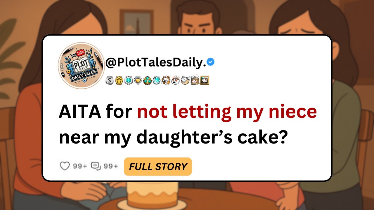 AITA for not letting my niece near my daughter&rsquo;s cake? | Reddit Stories