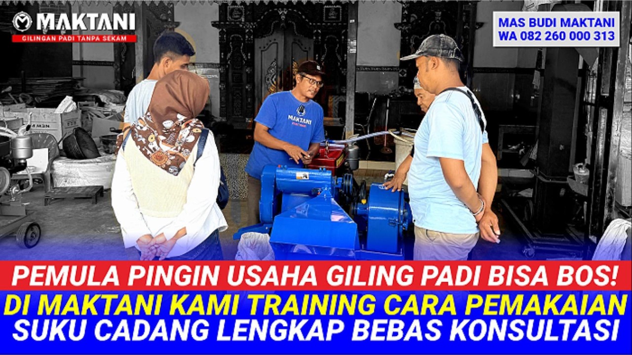 Pemula Bisa Usaha Giling Padi Dengan MAKTANI Kita Training Sampai Bisa Cara Pakai Sekali Proses