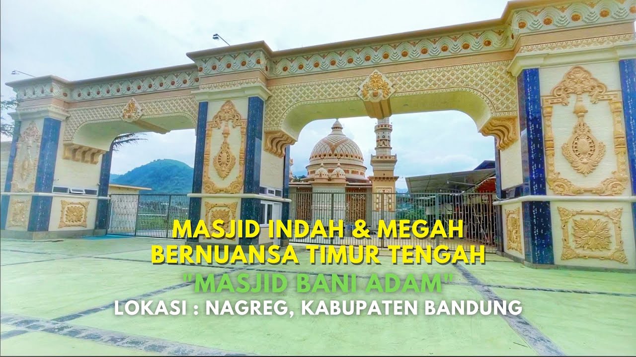 Masjid INDAH & MEGAH di NAGREG Kabupaten Bandung - [MASJID BANI ADAM]