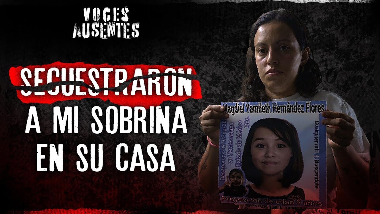 “Dijeron que DEVOLVERÍAN a mi sobrina a cambio de ‘favores’” Arleth Hernández | VOCES AUSENTES