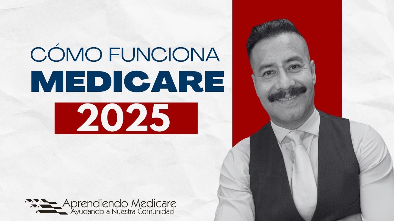 Cómo funciona Medicare en Estados Unidos 2025