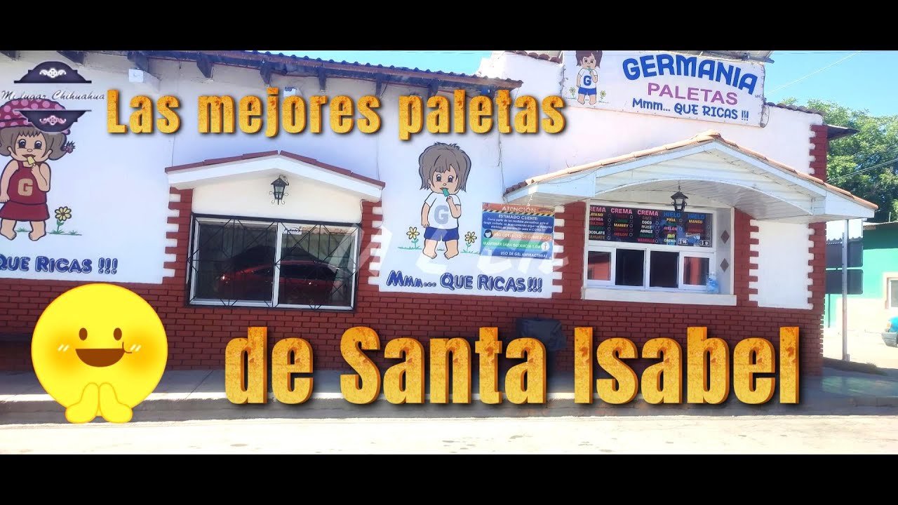 Las más sabrosas paletas de Santa Isabel, chihuahua 2024