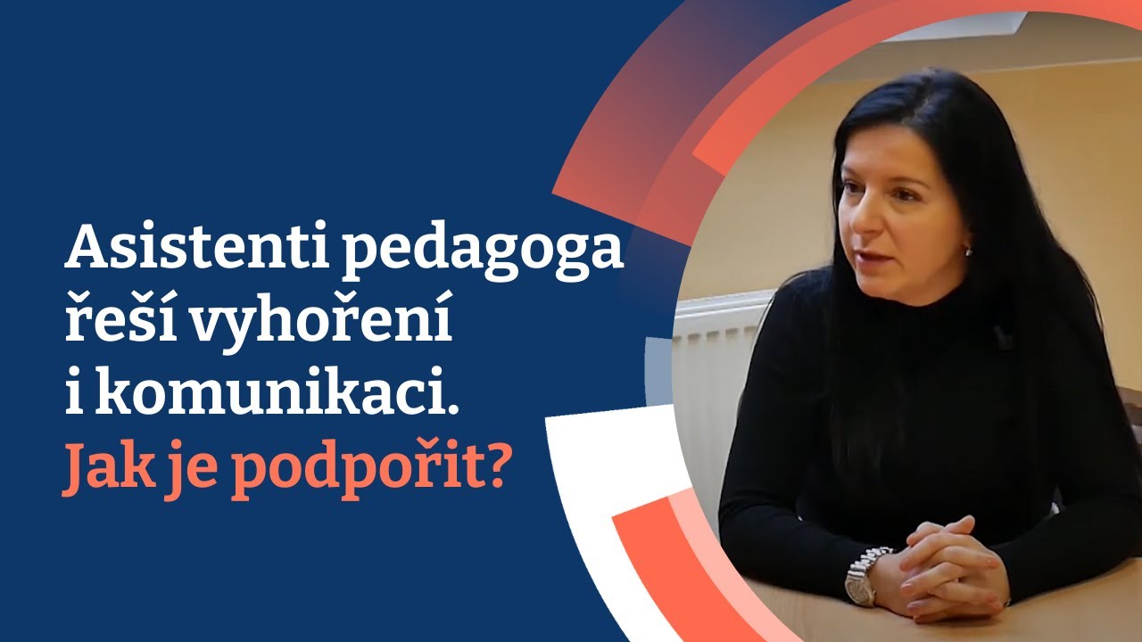Asistenti pedagoga řeší vyhoření i komunikaci. Jak je podpořit?